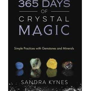 365 Days of Crystal Magic by sandra Kynes 365 Days of Crystal Magic by sandra Kynes