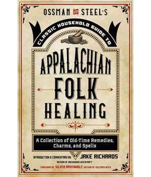 Appalachian Folk Healing by Jake Richards Appalachian Folk Healing by Jake Richards