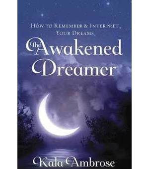 Awakened Dreamer by Kala Ambrose Awakened Dreamer by Kala Ambrose