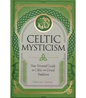 Celtic Mysticism (hc) by Tracie Long Celtic Mysticism (hc) by Tracie Long