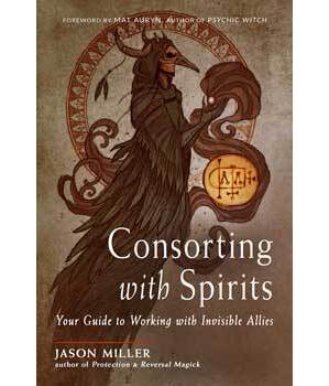 Consorting with Spirit by Jason Miller