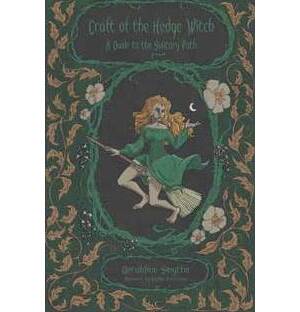 Craft of the Hedge Witch by Geraldine Sinythe