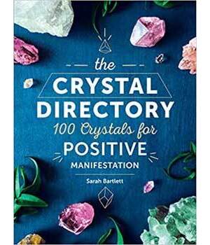 Crystal Directory, 100 Crystals for Positive Manifestation Crystal Directory, 100 Crystals for Positive Manifestation