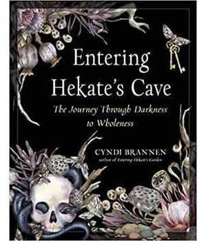Entering Hekate's Cave by Cyndi Brannen Entering Hekate's Cave by Cyndi Brannen