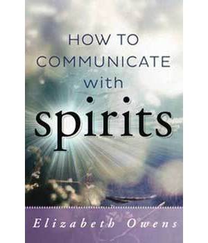 How to Communicate with Spirits How to Communicate with Spirits