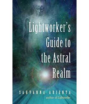 Lightworker's Guide Astral Realm Lightworker's Guide Astral Realm