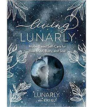 Living Lunarly (hc) by Kiki Ely