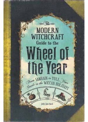 Modern Witchcraft Wheel of the Year (hc) by Judy Ann Nock Modern Witchcraft Wheel of the Year (hc) by Judy Ann Nock