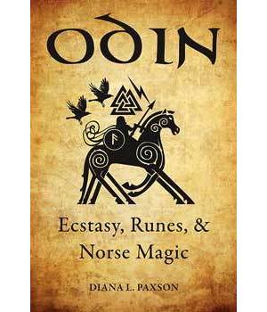 Odin, Ecstasy, Runes, & Norse Magic Odin, Ecstasy, Runes, & Norse Magic