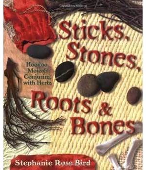 Sticks, Stones, Roots & Bones