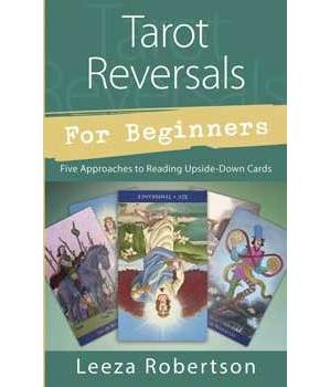 Tarot Reversals for Beginners by Lerza Robertson Tarot Reversals for Beginners by Lerza Robertson
