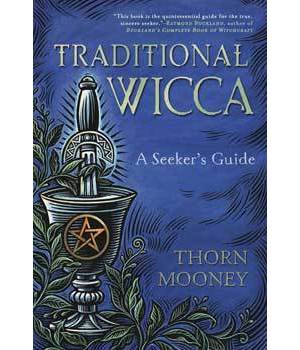 Traditional Wicca by Thorn Mooney Traditional Wicca by Thorn Mooney