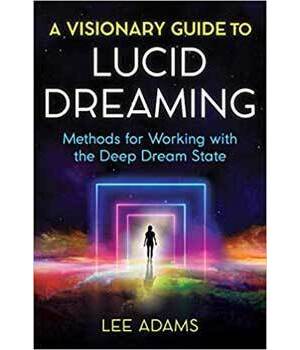 Visionary Guide to Lucid Dreaming Visionary Guide to Lucid Dreaming