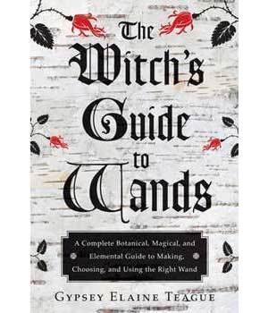 Witch's Guide To Wands Witch's Guide To Wands