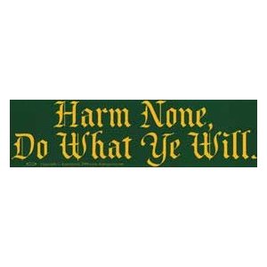 Harm None, Do What Ye Will