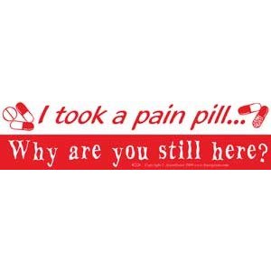 I Took A Pain Pill..
