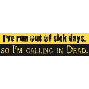 I'Ve Run Out Of Sick Days