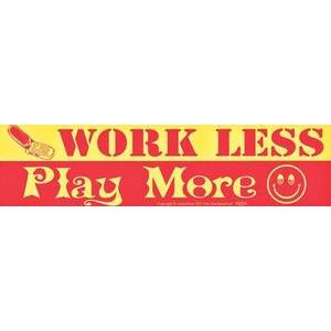 Work Less Play More Work Less Play More