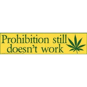 Prohibition Still Doesn'T Work Prohibition Still Doesn'T Work