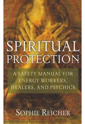 Spiritual Protection by Sophie Reicher Spiritual Protection by Sophie Reicher