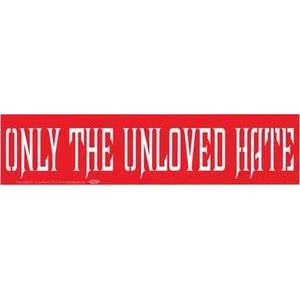 Only The Unloved Hate