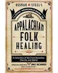 Appalachian Folk Healing by Jake Richards