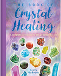 Book of Crystal Healing (hc) by Emily Anderson