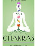 Chakras, an Introduction by Sasha Fenton