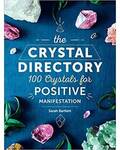 Crystal Directory, 100 Crystals for Positive Manifestation