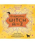 Everyday Witch A to Z by Deborah Blake