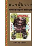 Handbook of Yoruba Religious Concepts By Baba Ifa Karade