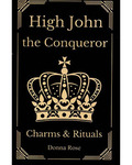 High John the Conqueror Charms & Rituals
