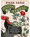 Hoodoo Herbal by Starr Casas