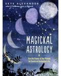 Magickal Astrology (hc)