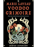 Marie Laveau Voodoo Grimoire by Denise Alvarado