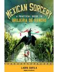 Mexican Sorcery by Laura Davila