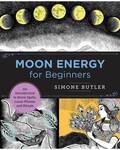 Moon Energy for Beginners by Simone Butler