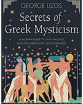 Secrets of Greek Mysticism by George Lizos