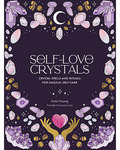 Self-Love Crystals (hc) by Katie Huang