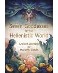 Seven Goddesses of the Hellenistic World by Jo Graham