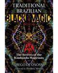 Traditional Brazilian Black Magic by Diego Deoxossi