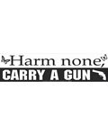Harm None, Carry A Gun