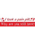 I Took A Pain Pill..