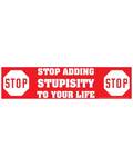 Stop Adding Stupisity