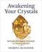 Awakening your Crystals by Sharon McAllister Awakening your Crystals by Sharon McAllister
