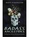 Badass Ancestors by Patti Wigington