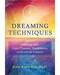 Dreaming Techniques by Serge Kahili King Dreaming Techniques by Serge Kahili King