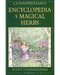Encyclopedia Of Magical Herbs