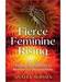 Fierce Feminine Rising by Anaiya Sophia