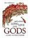 God is Dead, Long Live the Gods by Gus DiZerega